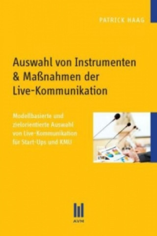 Könyv Auswahl von Instrumenten & Maßnahmen der Live-Kommunikation Patrick Haag