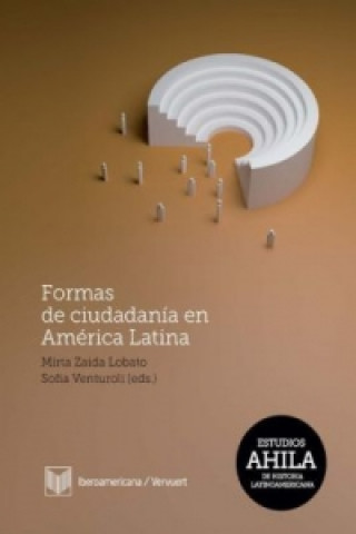 Knjiga Formas de ciudadanía en América Latina Mirta Zaida Lobato