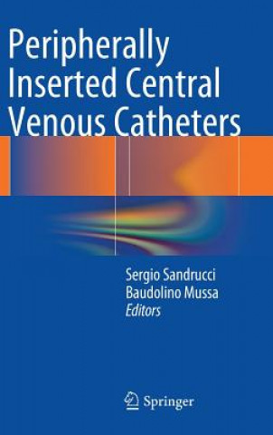 Könyv Peripherally Inserted Central Venous Catheters Sergio Sandrucci