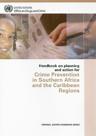 Knjiga Handbook on Planning and Action for Crime Prevention in Southern Africa and the Caribbean Regions United Nations: Office On Drugs & Crim