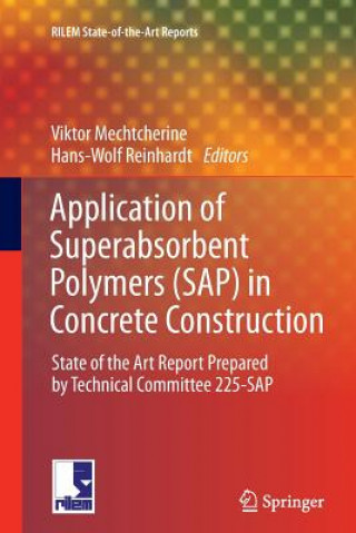 Knjiga Application of Super Absorbent Polymers (SAP) in Concrete Construction Viktor Mechtcherine