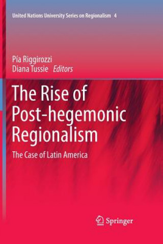 Kniha Rise of Post-Hegemonic Regionalism Pía Riggirozzi