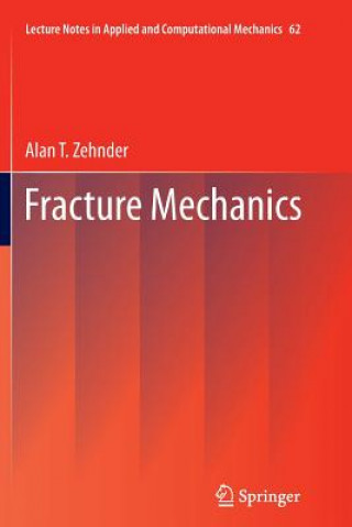 Carte Fracture Mechanics Alan T. Zehnder