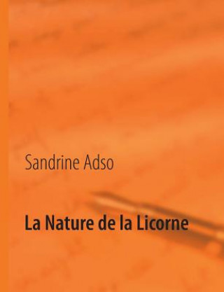 Könyv Nature de la Licorne Sandrine Adso