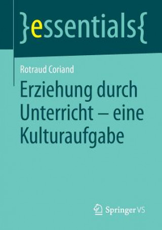 Книга Erziehung Durch Unterricht - Eine Kulturaufgabe Rotraud Coriand