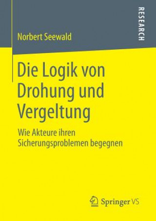 Kniha Die Logik Von Drohung Und Vergeltung Norbert Seewald