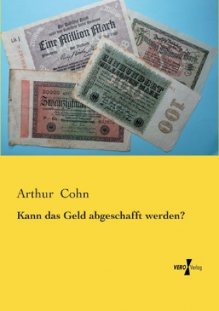 Kniha Kann das Geld abgeschafft werden? Arthur Cohn