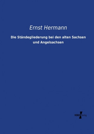 Kniha Standegliederung bei den alten Sachsen und Angelsachsen Ernst Hermann