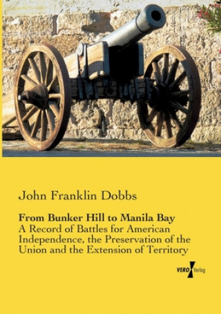 Könyv From Bunker Hill to Manila Bay John Franklin Dobbs