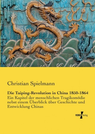 Książka Taiping-Revolution in China 1850-1864 Christian Spielmann