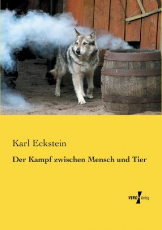 Kniha Kampf zwischen Mensch und Tier Karl Eckstein