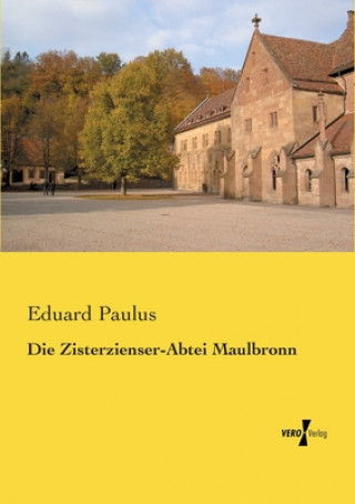 Knjiga Zisterzienser-Abtei Maulbronn Eduard Paulus