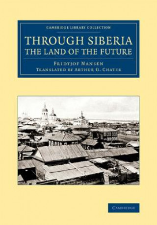 Carte Through Siberia, the Land of the Future Fridtjof Nansen