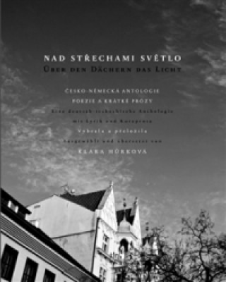 Kniha Nad střechami světlo - Über den Dächern das Licht Ivan Bartoš