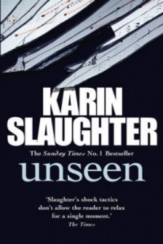 Kniha Unseen Karin Slaughter