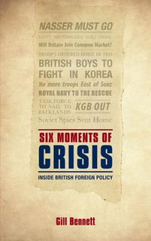 Книга Six Moments of Crisis Gill Bennett