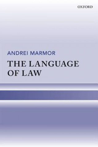 Kniha Language of Law Andrei Marmor