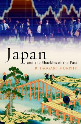 Книга Japan and the Shackles of the Past R Taggart Murphy