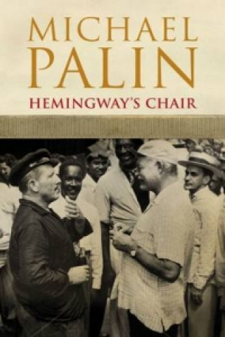 Kniha Hemingway's Chair Michael Palin