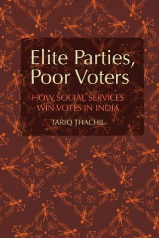Книга Elite Parties, Poor Voters Tariq Thachil