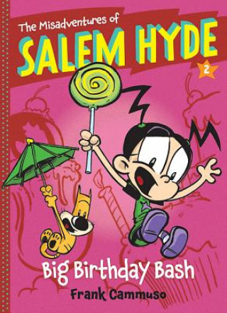 Książka Misadventures of Salem Hyde: Book Two: Big Birthday Bash Frank Cammuso