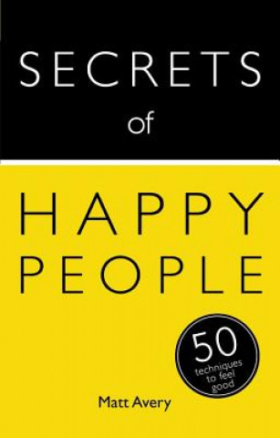 Könyv Secrets of Happy People Matt Avery