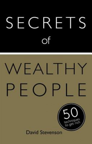 Kniha Secrets of Wealthy People: 50 Techniques to Get Rich David Stevenson