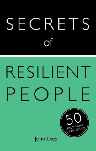 Kniha Secrets of Resilient People John Lees