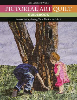 Kniha Pictorial Art Quilt Guidebook Leni Levenson