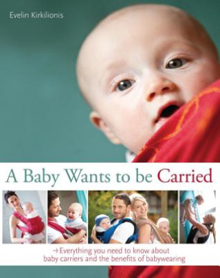 Kniha Baby Wants to be Carried Evelin Kirkilionis