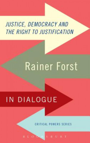 Kniha Justice, Democracy and the Right to Justification Rainer Forst