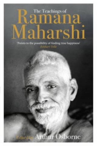 Könyv Teachings of Ramana Maharshi (The Classic Collection) Arthur Osborne