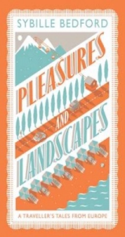 Kniha Pleasures And Landscapes Sybille Bedford
