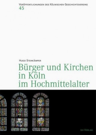 Book Bürger und Kirchen in Köln im Hochmittelater Hugo Stehkämper
