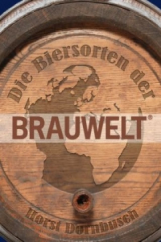 Kniha Die Biersorten der BRAUWELT Horst Dornbusch