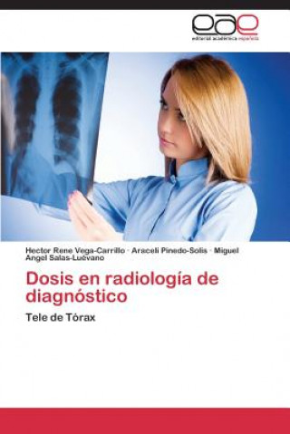 Book Dosis en radiologia de diagnostico Héctor René Vega-Carrillo