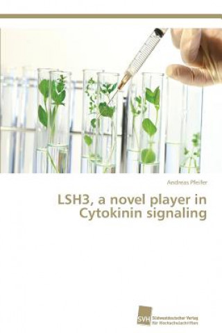 Könyv LSH3, a novel player in Cytokinin signaling Andreas Pfeifer