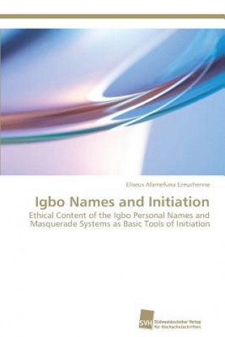 Книга Igbo Names and Initiation Eliseus Afamefuna Ezeuchenne