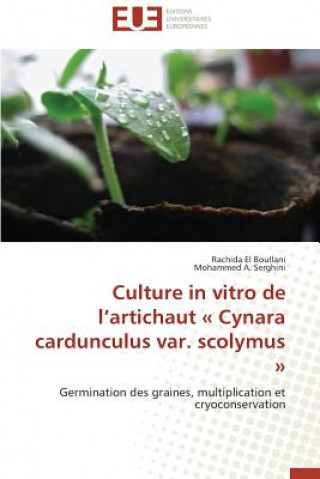 Libro Culture in Vitro de l'Artichaut Cynara Cardunculus Var. Scolymus Rachida El Boullani