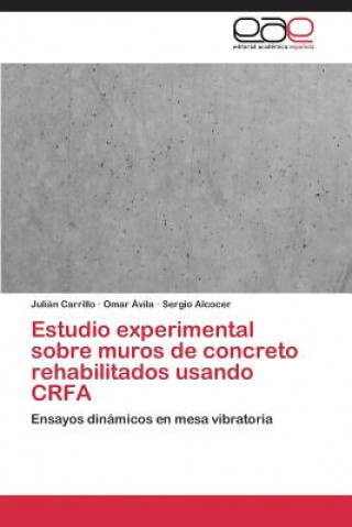 Kniha Estudio Experimental Sobre Muros de Concreto Rehabilitados Usando Crfa Julián Carrillo