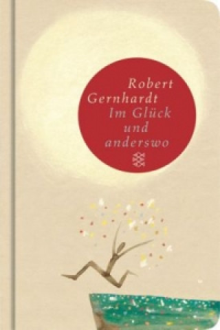 Könyv Im Glück und anderswo Robert Gernhardt