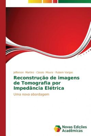 Livre Reconstrucao de imagens de Tomografia por Impedancia Eletrica Jefferson Martins