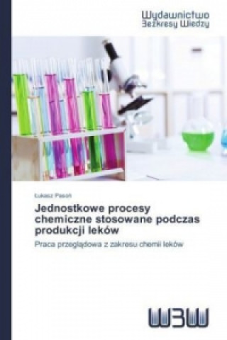 Book Jednostkowe procesy chemiczne stosowane podczas produkcji leków Łukasz Pasoń