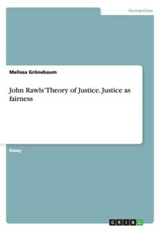 Könyv John Rawls Theory of Justice. Justice as fairness Melissa Grönebaum