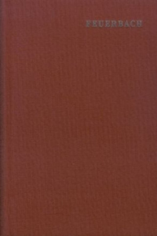 Könyv Ludwig Feuerbach: Sämtliche Werke / Band 3: Geschichte der neueren Philosophie von Bacon von Verulam bis Benedikt Spinoza Ludwig Feuerbach