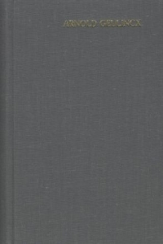 Kniha Arnold Geulincx: Sämtliche Schriften, 3 Teile Arnold Geulincx