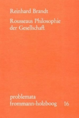 Kniha Rousseaus Philosophie der Gesellschaft Reinhard Brandt