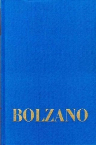 Kniha Bernard Bolzano Gesamtausgabe / Reihe I: Schriften. Band 12,3: Wissenschaftslehre 223-268 Bernard Bolzano