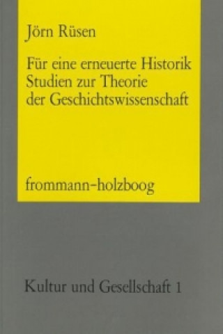 Kniha Für eine erneuerte Historik Jörn Rüsen