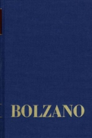 Könyv Bernard Bolzano Gesamtausgabe / Reihe II: Nachlaß. B. Wissenschaftliche Tagebücher. Band 17: Philosophische Tagebücher 1817-1827 Bernard Bolzano